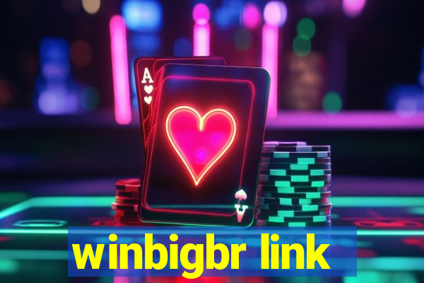 winbigbr link